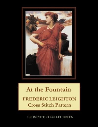 At the Fountain: Frederic Leighton Cross Stitch Pattern - Kathleen George - Böcker - Independently Published - 9798747834569 - 2 maj 2021