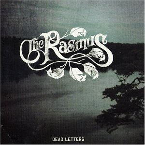 Dead Letters - Rasmus - Musiikki - MOTOR - 0602498180570 - maanantai 15. tammikuuta 2007