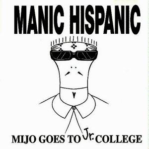 Cover for Manic Hispanic · Mijo Goes to Jr. College (LP) (2025)