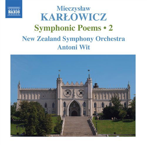 Karlowiczsymphonic Poems 2 - Nzsowit - Music - NAXOS - 0747313029570 - September 29, 2008