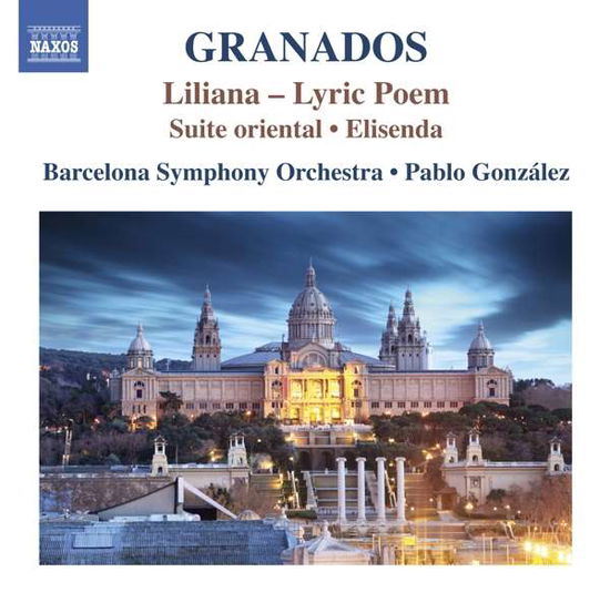 Liliana - Lyric Poem - Enrique Granados - Muzyka - NAXOS - 0747313326570 - 5 września 2016