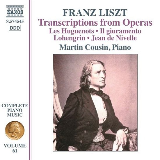 Franz Liszt: Complete Piano Music, Vol. 61 - Transcriptions From Operas - Martin Cousin - Musik - NAXOS - 0747313454570 - 1 mars 2024
