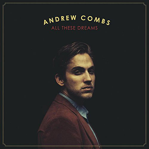 Cover for Andrew Combs · All These Dreams (CD) (2015)