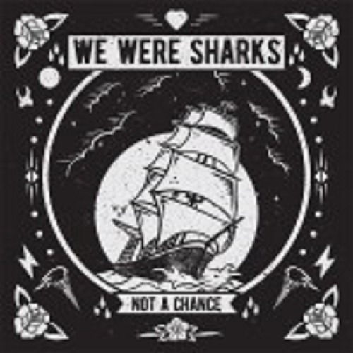 Not a Chance - We Were Sharks - Music - PANIC STATE - 0814867024570 - August 25, 2017