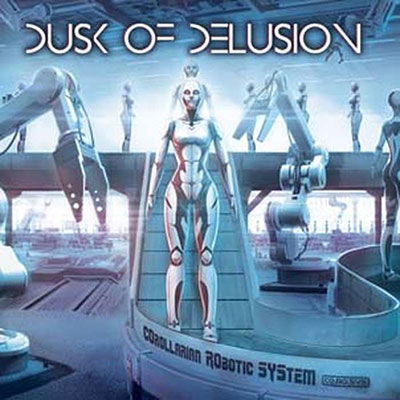 Cover for Dusk Of Delusion · Corollarian Robotic System [Co.Ro.Sys] (CD) (2022)