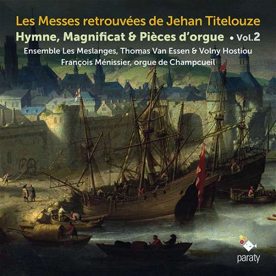 Cover for Ensemble Les Meslanges · Les Messes Retrouvees De Jehan Titelouze Vol.2 (CD) (2020)