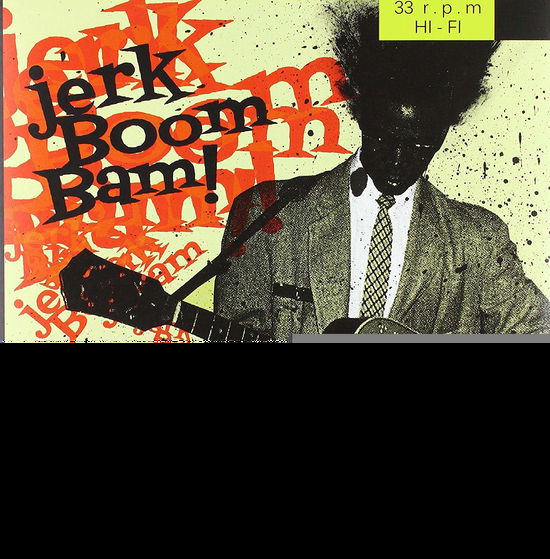 Cover for Various - Jerk Boom Bam · Vol.6 - Greasy Rhythm'n'blues &amp; Nasty Soul Party (LP) (2012)