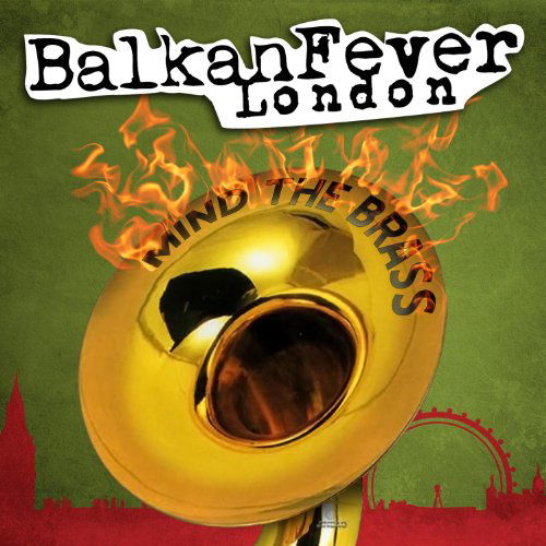 Balkanfever London - Mind The Brass - Various Artists - Música - Green Queen Music - 4029759055570 - 25 de outubro de 2010
