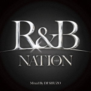 Cover for DJ Shuzo · R&amp;b Nation Mixed by DJ Shuzo (CD) [Japan Import edition] (2017)