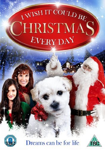 Cover for I Wish It Could Be Christmas Every Day (DVD) (2011)