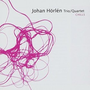 Cover for Hörlén Johan Trio / Quartet · Chills (CD) (2001)
