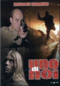 Cover for Frederic Forrest,currie Graham,michael Ironside,peta Wilson · Uno Di Noi (DVD) (2005)