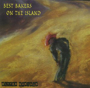 Cover for Bitter Springs · Best Bakers On The Island (CD) (2000)