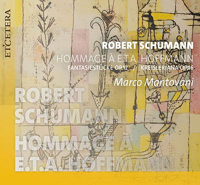 Cover for Marco Mantovani · Schumann: Hommage A E.T.A. Hoffmann (piano Works Op.12 &amp; 16) (CD) (2023)