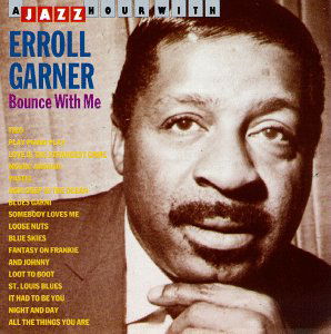 Bounce with Me - Erroll Garner - Musiikki - JAZZ HOUR WITH - 8712177016570 - keskiviikko 14. tammikuuta 2015