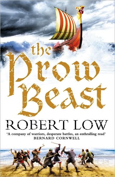 The Prow Beast - The Oathsworn Series - Robert Low - Livros - HarperCollins Publishers - 9780007298570 - 5 de agosto de 2010