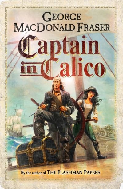 Cover for George MacDonald Fraser · Captain in Calico (Hardcover Book) (2015)