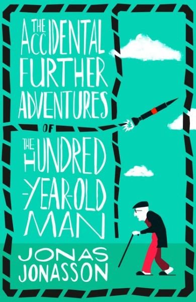 The Accidental Further Adventures of the Hundred-Year-Old Man - Jonas Jonasson - Livros - HarperCollins Publishers - 9780008275570 - 9 de agosto de 2018