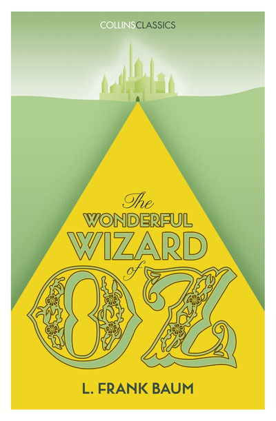 The Wonderful Wizard of Oz - L. Frank Baum - Książki - HarperCollins Publishers - 9780008329570 - 11 czerwca 2019