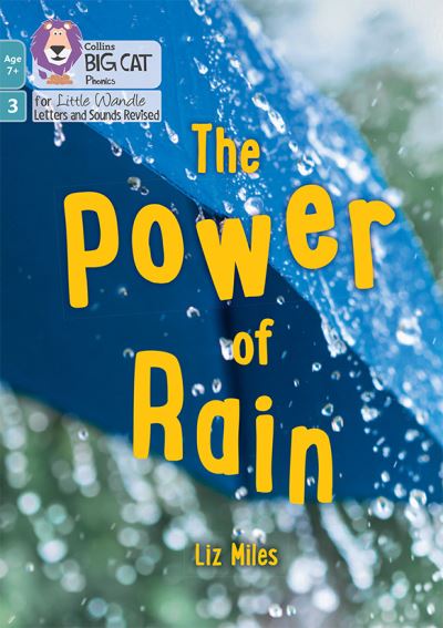 Cover for Liz Miles · The Power of Rain: Phase 3 Set 2 - Big Cat Phonics for Little Wandle Letters and Sounds Revised – Age 7+ (Paperback Book) (2024)