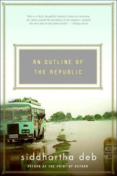 Cover for Siddhartha Deb · An Outline of the Republic: a Novel (Paperback Bog) (2006)