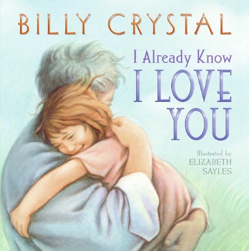 I Already Know I Love You - Billy Crystal - Books - HarperFestival - 9780061450570 - March 18, 2008