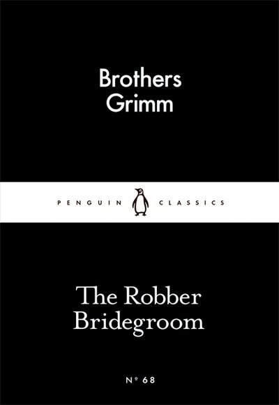 Cover for Brothers Grimm · The Robber Bridegroom - Penguin Little Black Classics (Paperback Book) (2015)