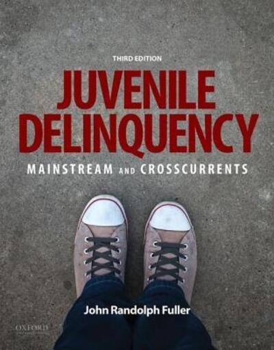 Juvenile Delinquency Mainstream and Crosscurrents - John Randolph Fuller - Libros - Oxford University Press, Incorporated - 9780190275570 - 13 de noviembre de 2015