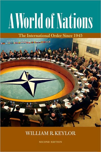 Cover for Keylor, William R. (Professor of History and International Relations, Professor of History and International Relations, Boston University) · A World of Nations: The International Order Since 1945 (Taschenbuch) [2 Revised edition] (2008)