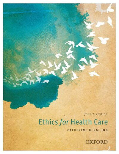 Cover for Berglund, Catherine (Former Senior Lecturer, Formerly University of New South Wales, Australia.) · Ethics for Health Care (Paperback Book) [4 Revised edition] (2012)