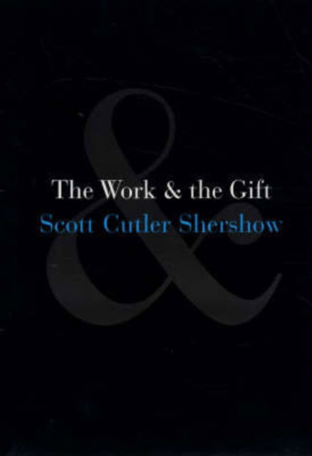 Cover for Scott Cutler Shershow · The Work and the Gift (Paperback Book) (2005)