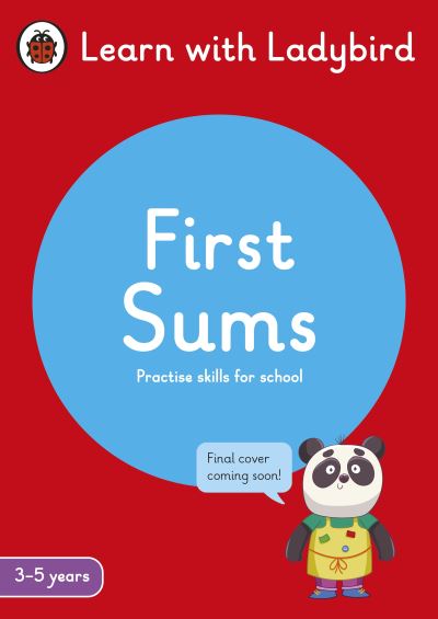 First Sums: A Learn with Ladybird Activity Book 3-5 years: Ideal for home learning (EYFS) - Learn with Ladybird - Ladybird - Kirjat - Penguin Random House Children's UK - 9780241515570 - torstai 31. maaliskuuta 2022