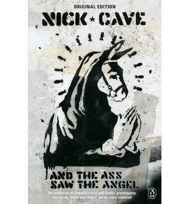 And the Ass Saw the Angel - Nick Cave - Livros - Penguin Books Ltd - 9780241966570 - 12 de setembro de 2013