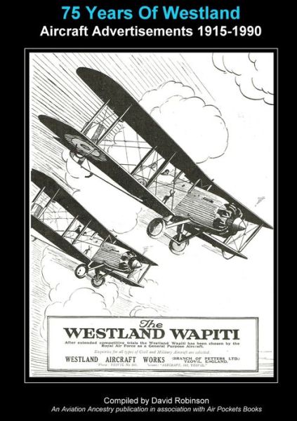 75 Years Of Westland Aviation Advertisements 1915-1990 - David Robinson - Bøger - Lulu.com - 9780244572570 - 18. marts 2020