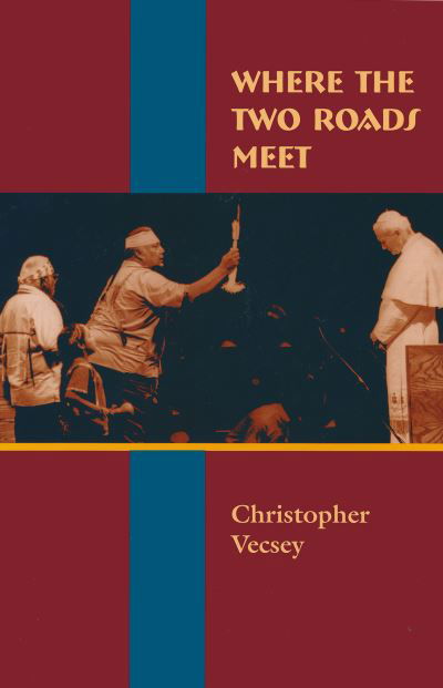 Cover for Christopher Vecsey · Where the two roads meet (Book) (1999)