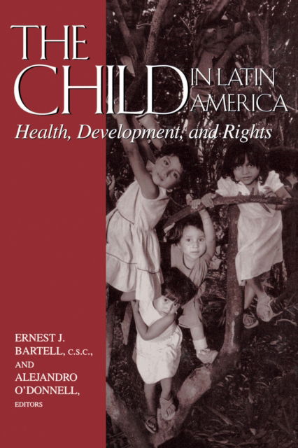 Cover for Ernest J. Bartell · The Child in Latin America: Health, Development, and Rights - Kellogg Institute Series on Democracy and Development (Hardcover Book) (2001)
