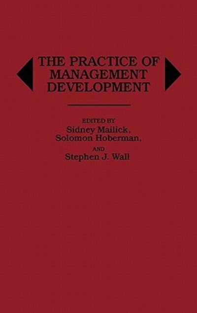 Cover for Sidney Mailick · The Practice of Management Development (Hardcover Book) (1988)
