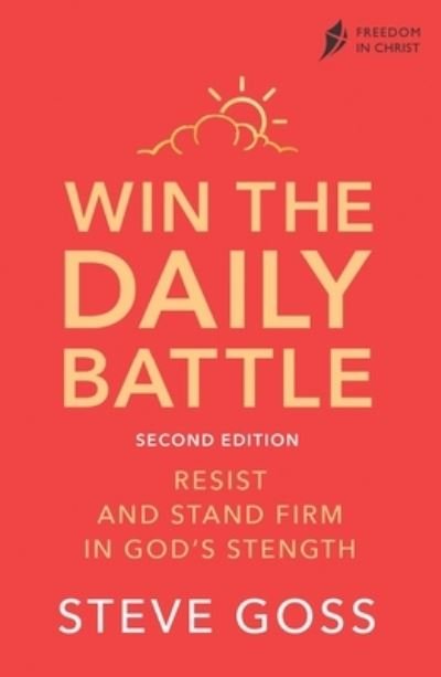 Win the Daily Battle, Second Edition: Resist and Stand Firm in God's Strength - Steve Goss - Książki - SPCK Publishing - 9780281087570 - 23 marca 2023