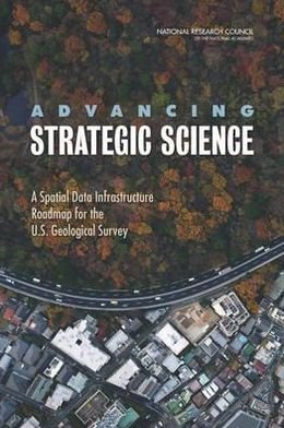 Cover for National Research Council · Advancing Strategic Science: A Spatial Data Infrastructure Roadmap for the U.S. Geological Survey (Pocketbok) (2012)