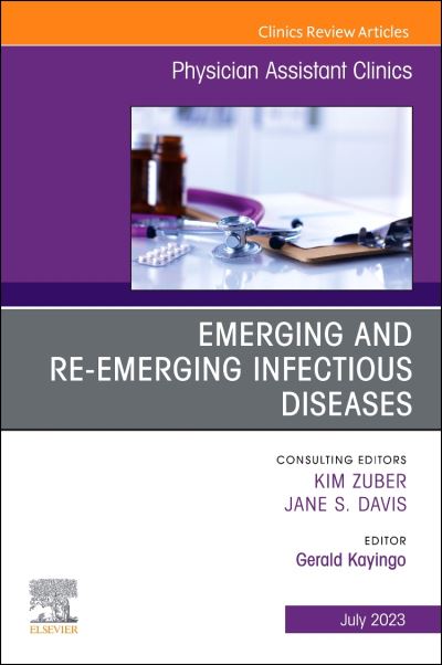 Cover for Emerging and Re-Emerging Infectious Diseases, An Issue of Physician Assistant Clinics - The Clinics: Internal Medicine (Paperback Book) (2023)