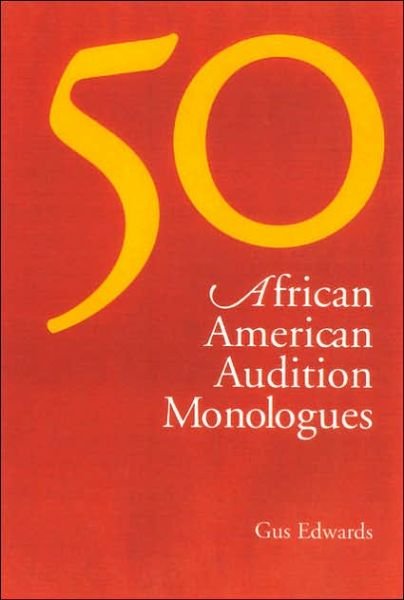 Cover for Gus Edwards · 50 African American Audition Monologues (Paperback Book) (2002)