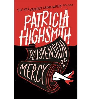 A Suspension of Mercy: A Virago Modern Classic - Virago Modern Classics - Patricia Highsmith - Libros - Little, Brown Book Group - 9780349004570 - 6 de noviembre de 2014