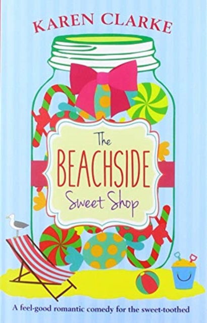 The Beachside Sweet Shop - Karen Clarke - Books - Little, Brown Book Group - 9780349132570 - June 20, 2019