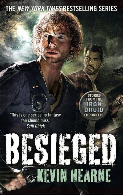 Cover for Kevin Hearne · Besieged: Stories from the Iron Druid Chronicles - Iron Druid Chronicles (Paperback Bog) (2017)