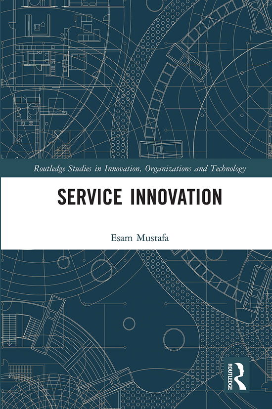 Cover for Esam Mustafa · Service Innovation - Routledge Studies in Innovation, Organizations and Technology (Taschenbuch) (2020)