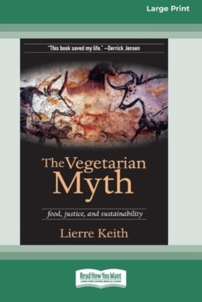 Cover for Lierre Keith · The Vegetarian Myth (16pt Large Print Edition) (Paperback Book) (2011)