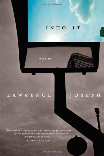 Into It: Poems - Lawrence Joseph - Bøger - Farrar, Straus and Giroux - 9780374530570 - 20. marts 2007