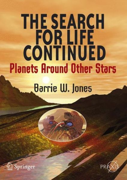 Cover for Barrie W. Jones · The Search for Life Continued: Planets Around Other Stars - Springer Praxis Books (Paperback Book) (2008)