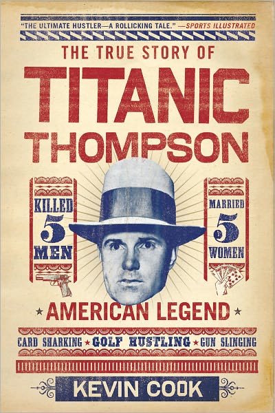 Cover for Kevin Cook · Titanic Thompson: the Man Who Bet on Everything (Taschenbuch) [Reprint edition] (2011)