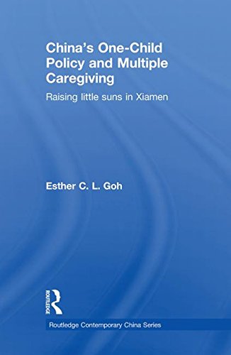 Cover for Goh, Esther (National University of Singapore, Singapore) · China's One-Child Policy and Multiple Caregiving: Raising Little Suns in Xiamen - Routledge Contemporary China Series (Paperback Book) (2013)